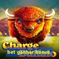 bet ganhar bonus